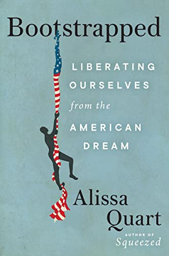 Beispielbild fr Bootstrapped: Liberating Ourselves from the American Dream zum Verkauf von ThriftBooks-Atlanta