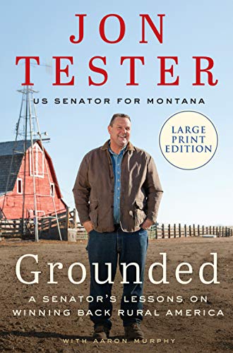 Beispielbild fr Grounded : A Senator's Lessons on Winning Back Rural America zum Verkauf von Better World Books