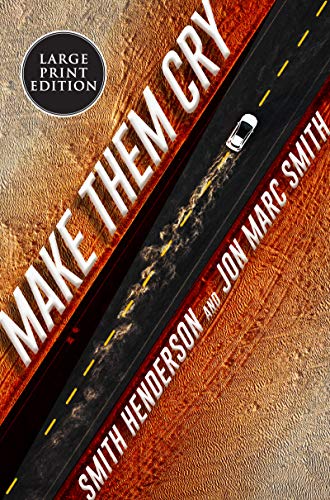 Imagen de archivo de Make Them Cry : A Novel a la venta por Better World Books