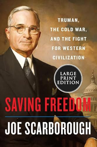 Beispielbild fr Saving Freedom: Truman, the Cold War, and the Fight for Western Civilization zum Verkauf von Wonder Book