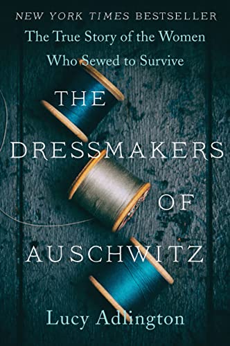 Beispielbild für The Dressmakers of Auschwitz : The True Story of the Women Who Sewed to Survive zum Verkauf von Better World Books
