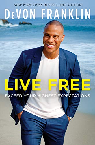 Imagen de archivo de Live Free: Exceed Your Highest Expectations a la venta por Orion Tech