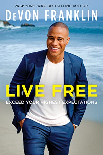 Imagen de archivo de Live Free: Exceed Your Highest Expectations a la venta por -OnTimeBooks-