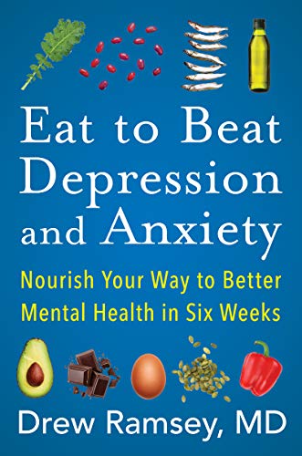 Stock image for Eat to Beat Depression and Anxiety: Nourish Your Way to Better Mental Health in Six Weeks for sale by HPB-Red