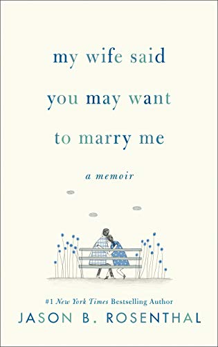 Imagen de archivo de My Wife Said You May Want to Marry Me: A Memoir a la venta por Better World Books Ltd