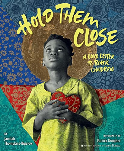 Stock image for Hold Them Close : A Love Letter to Black Children for sale by Better World Books