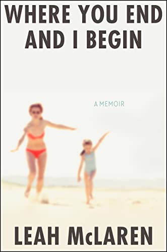 Stock image for Where You End and I Begin: A Memoir for sale by Wonder Book