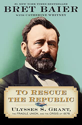Beispielbild fr To Rescue the Republic : Ulysses S. Grant, the Fragile Union, and the Crisis Of 1876 zum Verkauf von Better World Books