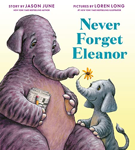 Beispielbild fr Never Forget Eleanor zum Verkauf von Better World Books