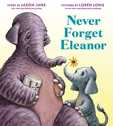 Imagen de archivo de Never Forget Eleanor a la venta por Better World Books: West