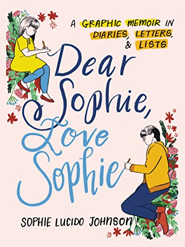 Beispielbild fr Dear Sophie, Love Sophie: A Graphic Memoir in Diaries, Letters, and Lists zum Verkauf von WorldofBooks