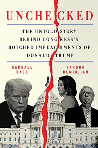 Imagen de archivo de Unchecked: The Untold Story Behind Congress's Botched Impeachments of Donald Trump a la venta por New Legacy Books