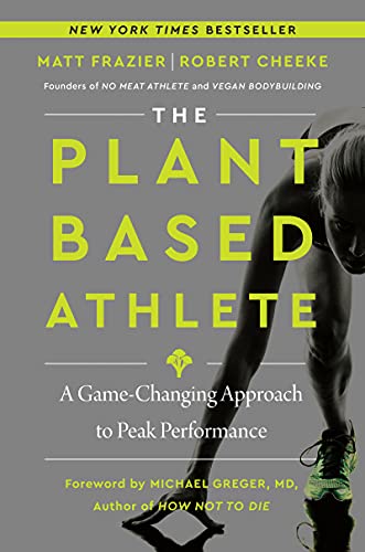 9780063042018: The Plant-Based Athlete: A Game-Changing Approach to Peak Performance