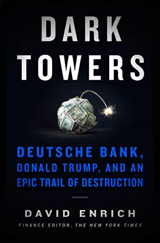 Beispielbild fr Dark Towers: Deutsche Bank, Donald Trump, and an Epic Trail of Destruction zum Verkauf von WorldofBooks
