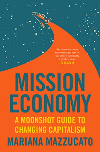 Stock image for Mission Economy: A Moonshot Guide to Changing Capitalism for sale by Books Unplugged
