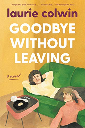 Beispielbild fr Goodbye Without Leaving: A Novel zum Verkauf von BooksRun