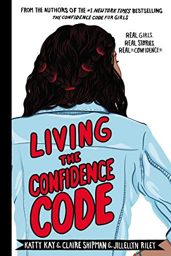 9780063048102: Living the Confidence Code (): Real Girls. Real Stories. Real Confidence.