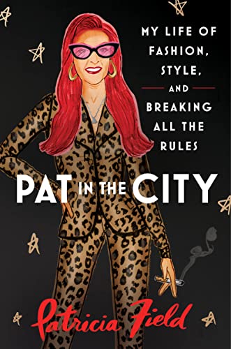 Beispielbild fr Pat in the City: My Life of Fashion, Style, and Breaking All the Rules zum Verkauf von BookOutlet