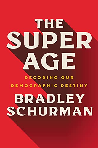 Beispielbild fr The Super Age: Decoding Our Demographic Destiny zum Verkauf von Monster Bookshop