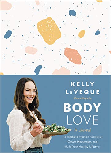 Stock image for Body Love: A Journal: 12 Weeks to Practice Positivity, Create Momentum, and Build Your Healthy Lifestyle for sale by SecondSale