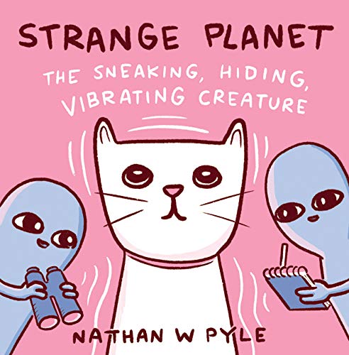 Imagen de archivo de Strange Planet: The Sneaking, Hiding, Vibrating Creature a la venta por HPB-Diamond
