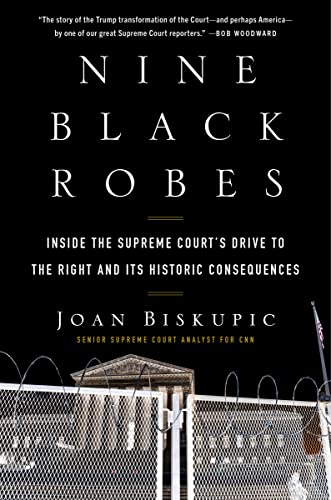 Stock image for Nine Black Robes: Inside the Supreme Court's Drive to the Right and Its Historic Consequences for sale by ZBK Books