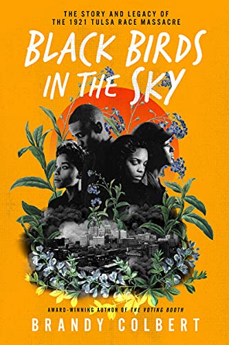 Beispielbild fr Black Birds in the Sky : The Story and Legacy of the 1921 Tulsa Race Massacre zum Verkauf von Better World Books