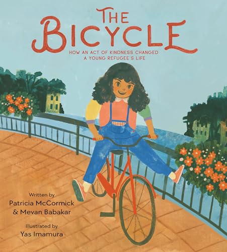 Stock image for The Bicycle: How an Act of Kindness Changed a Young Refugee's Life for sale by Housing Works Online Bookstore