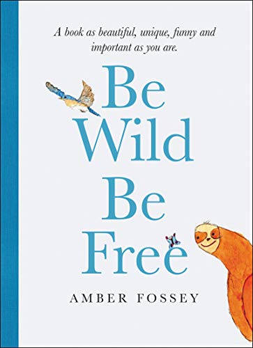 Stock image for Be Wild Be Free for sale by Lakeside Books