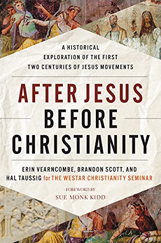 Beispielbild fr After Jesus, Before Christianity: A Historical Exploration of the First Two Centuries of Jesus Movements zum Verkauf von Monster Bookshop