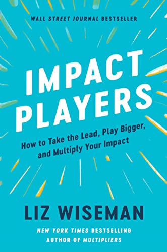 Beispielbild fr Impact Players: How to Take the Lead, Play Bigger, and Multiply Your Impact zum Verkauf von WorldofBooks