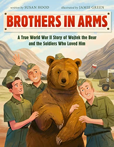 Stock image for Brothers in Arms: A True World War II Story of Wojtek the Bear and the Soldiers Who Loved Him for sale by HPB Inc.