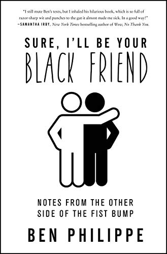 Stock image for Sure, I'll Be Your Black Friend for sale by Blackwell's