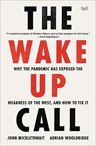 Stock image for The Wake-Up Call : Why the Pandemic Has Exposed the Weakness of the West, and How to Fix It for sale by Better World Books
