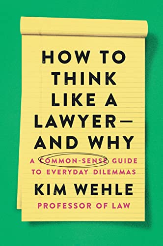 Imagen de archivo de How to Think Like a Lawyer--and Why: A Common-Sense Guide to Everyday Dilemmas (Legal Expert Series) a la venta por Goodwill