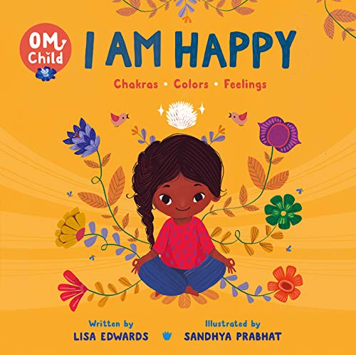 Beispielbild fr Om Child: I Am Happy: Chakras, Colors, and Feelings zum Verkauf von ThriftBooks-Atlanta