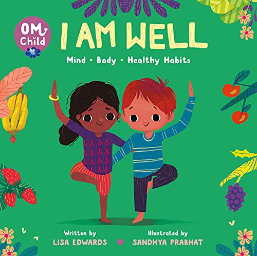 Beispielbild fr Om Child: I Am Well: Mind, Body, and Healthy Habits (Om Child, 4) zum Verkauf von KuleliBooks