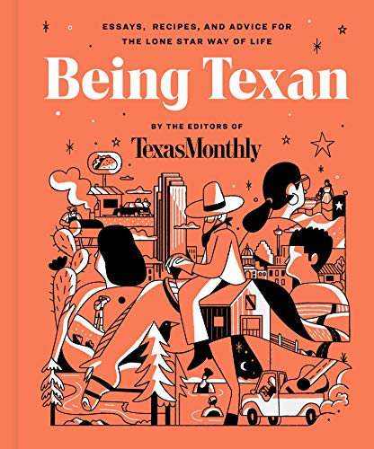 Stock image for Being Texan: Essays, Recipes, and Advice for the Lone Star Way of Life for sale by Goodwill San Antonio