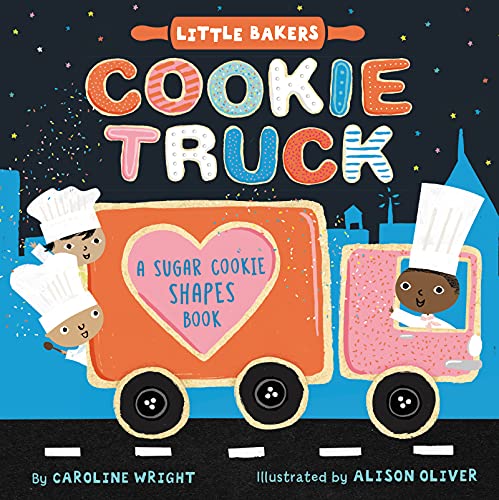 Imagen de archivo de Cookie Truck: A Sugar Cookie Shapes Book (Little Bakers, 2) a la venta por Zoom Books Company