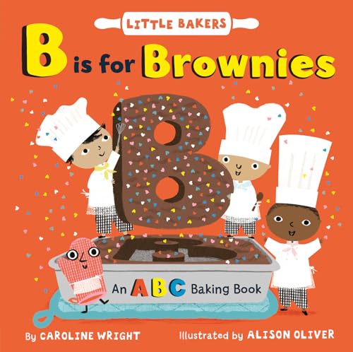 Beispielbild fr B Is for Brownies: An ABC Baking Book (Little Bakers, 3) zum Verkauf von Dream Books Co.