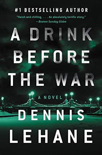 Stock image for A Drink Before the War: The First Kenzie and Gennaro Novel (Patrick Kenzie and Angela Gennaro Series, 1) for sale by BooksRun