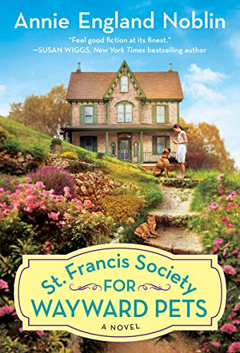 Stock image for St. Francis Society for Wayward Pets: A Novel for sale by Half Price Books Inc.