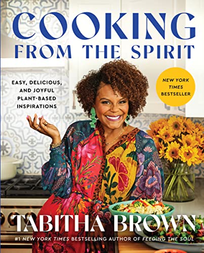 Stock image for Cooking from the Spirit: Easy, Delicious, and Joyful Plant-Based Inspirations (A Feeding the Soul Book) for sale by gwdetroit