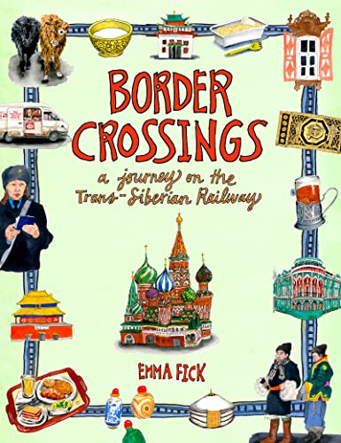 Stock image for Border Crossings A Journey on the Trans-Siberian Railway for sale by Ann Open Book