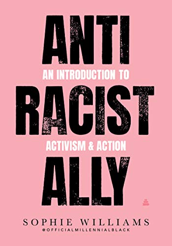9780063081352: Anti-Racist Ally: An introduction to Action & Activism: An Introduction to Activism and Action