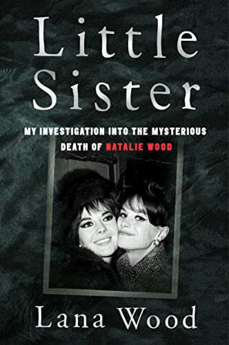 Imagen de archivo de Little Sister: My Investigation Into the Mysterious Death of Natalie Wood a la venta por ThriftBooks-Atlanta