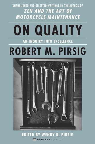 Stock image for On Quality: An Inquiry into Excellence: Unpublished and Selected Writings [Paperback] Pirsig, Robert M and Pirsig, Wendy K. for sale by Lakeside Books