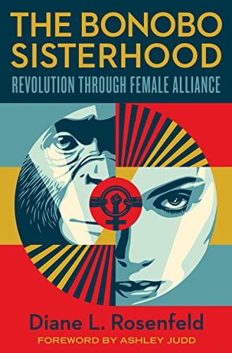 Stock image for Bonobo Sisterhood: Revolution Through Female Alliance for sale by Powell's Bookstores Chicago, ABAA