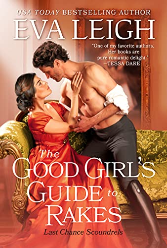 Stock image for The Good Girl's Guide to Rakes (Last Chance Scoundrels, 1) for sale by SecondSale