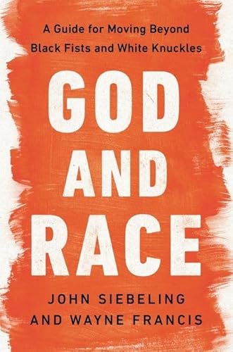 Beispielbild fr God and Race : A Guide for Moving Beyond Black Fists and White Knuckles zum Verkauf von Better World Books